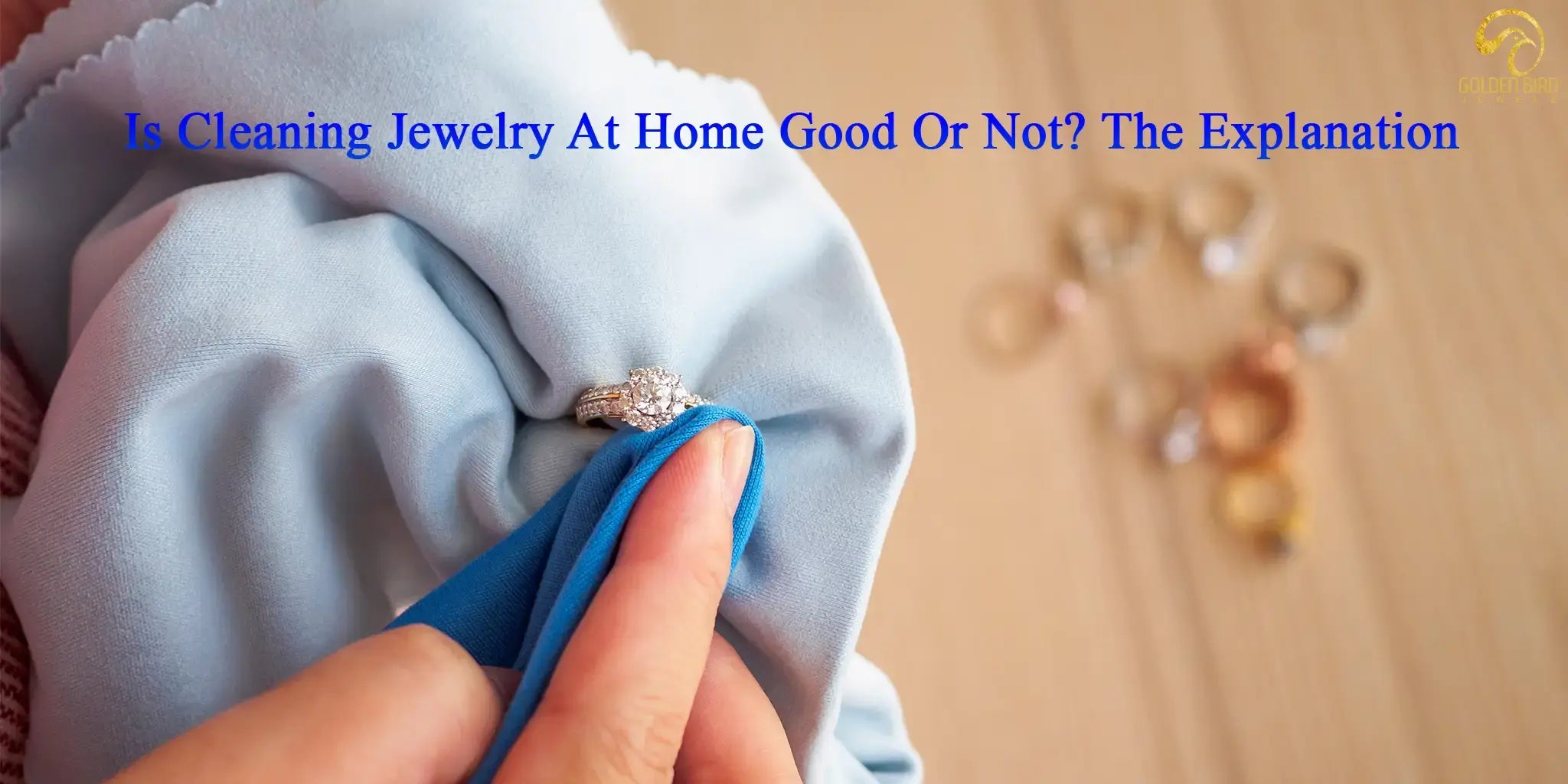 [Cleaning jewelry at home with comparison to professional expert and skilled cleaning]-[golden bird jewels]